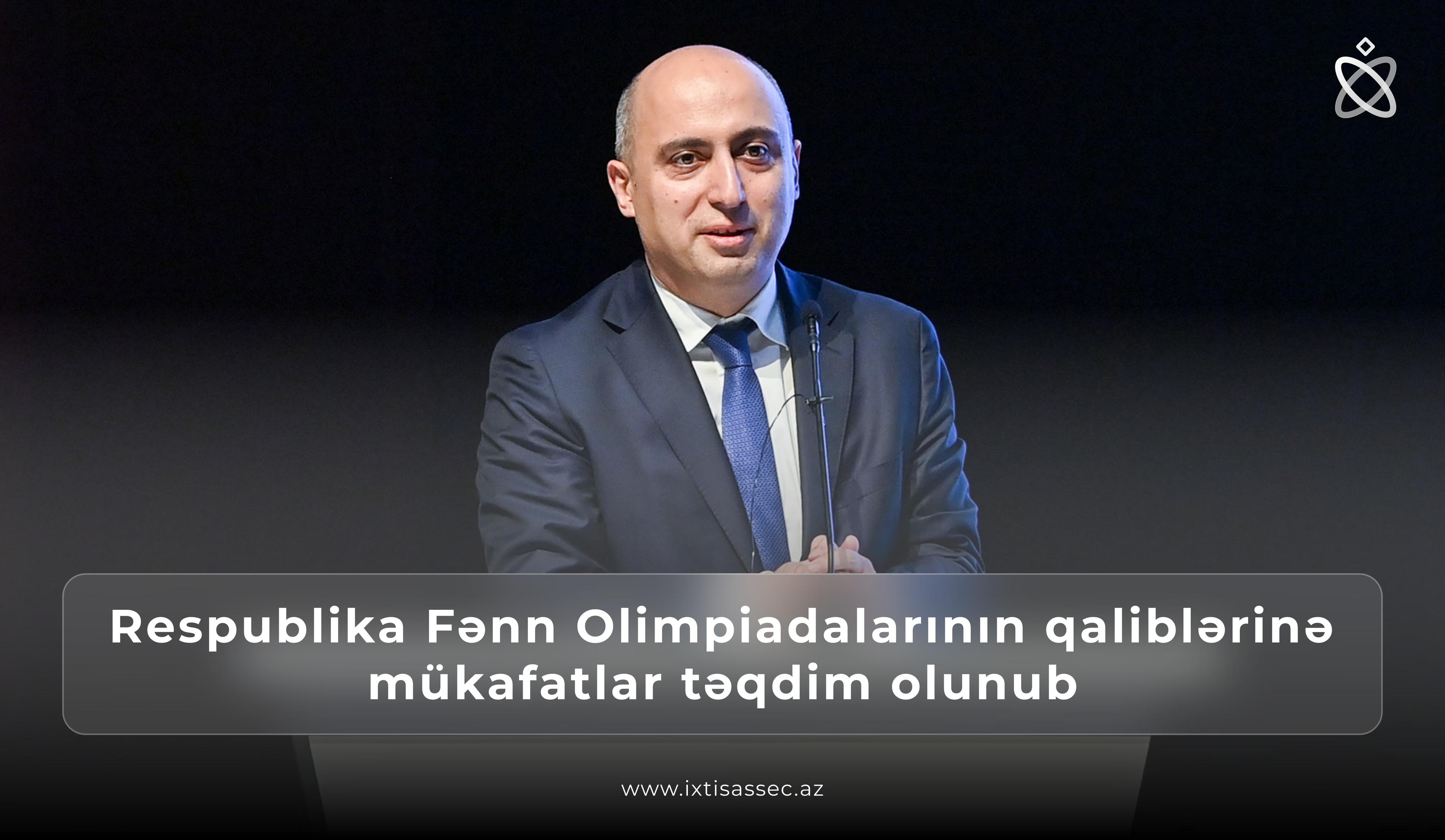 Respublika Fənn Olimpiadalarının qaliblərinə mükafatlar təqdim olunub!