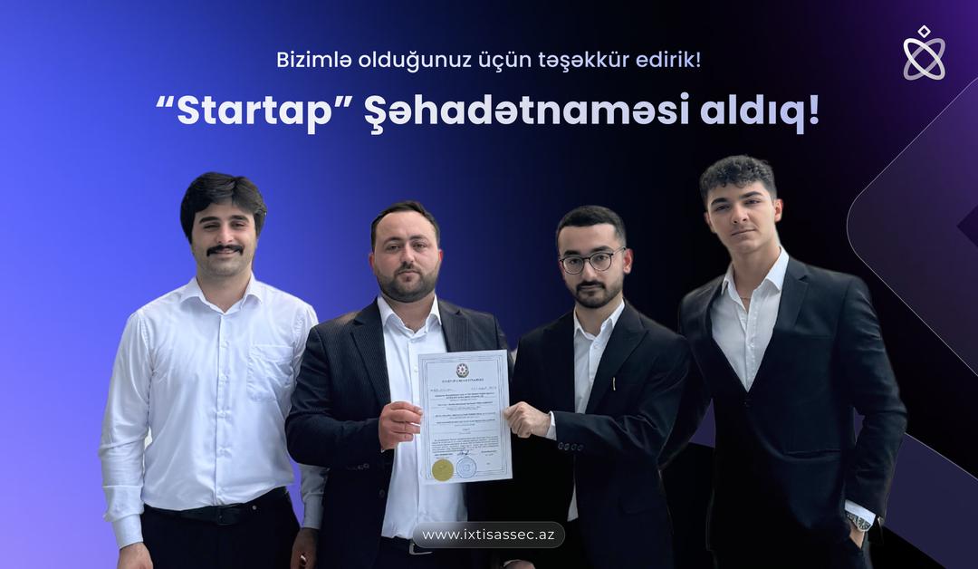 "Startap" Şəhadətnaməsi aldıq!